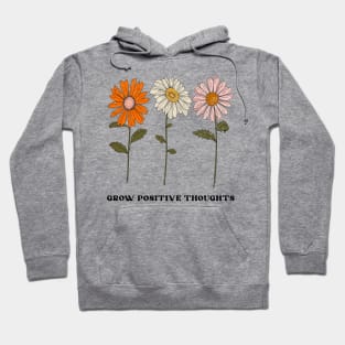 Daisy-Grow positive thoughts,garden gift,plant lover Hoodie